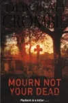 Mourn Not Your Dead